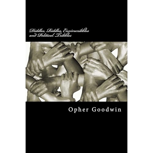 Diddles, Riddles, Envirocribbles and Political Tribbles