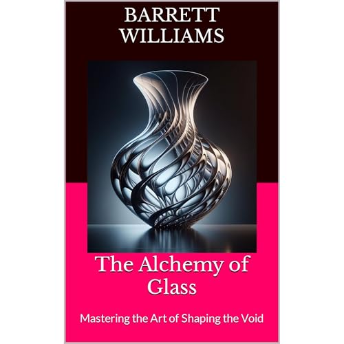The Alchemy of Glass by Barrett Williams