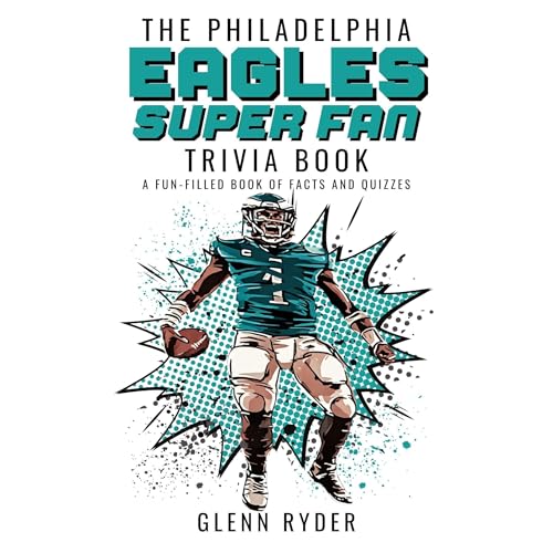 The Philadelphia Eagles Super Fan Trivia Book