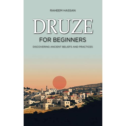 Druze for Beginners by Raheem Hassan
