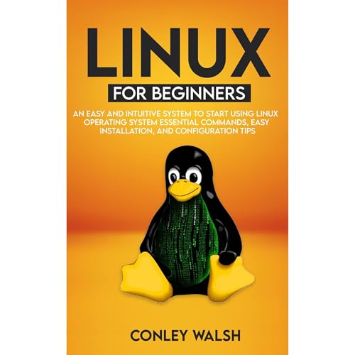 Linux for beginners by Conley Walsh