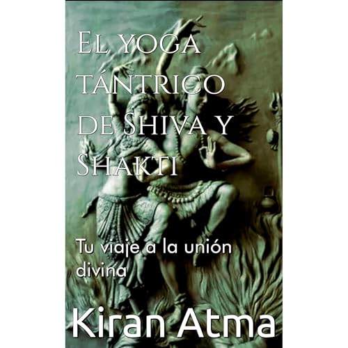 El yoga tántrico de Shiva y Shakti