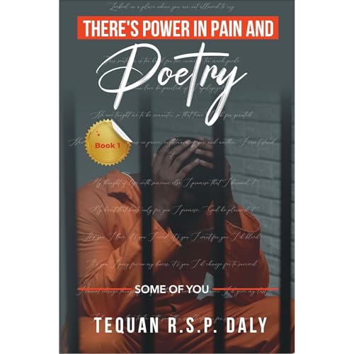 There is Power in Pain and Poetry by Tequan Daly