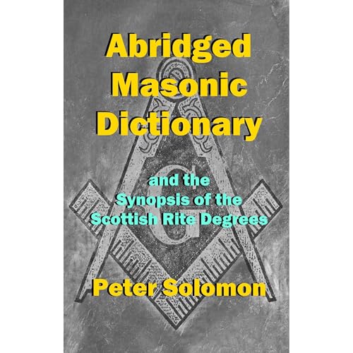 Abridged Masonic Dictionary by Peter Solomon