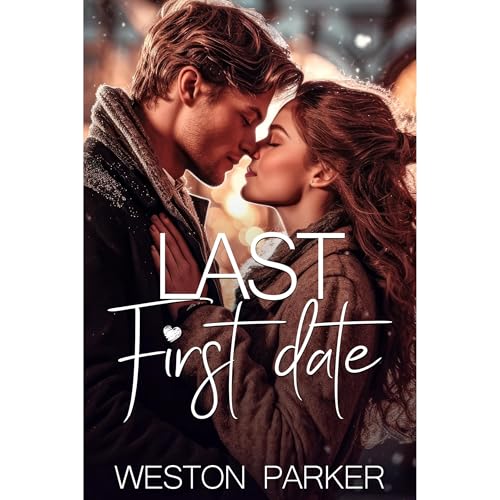 Last First Date by Weston Parker