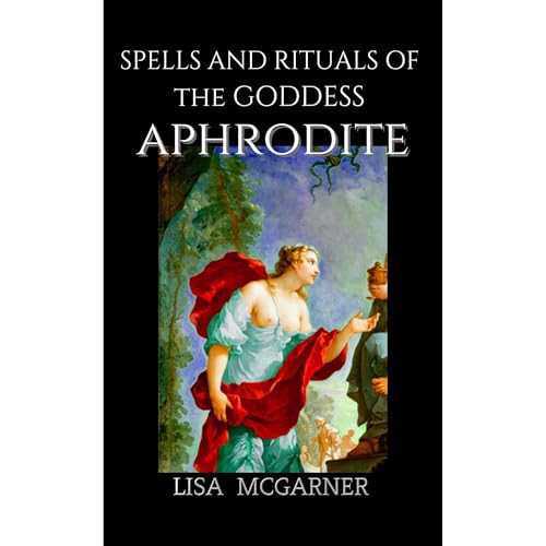 Spells and Rituals of the Goddess Aphrodite
