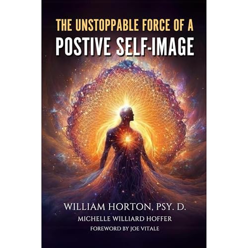 The Unstoppable Force Of A Positive Self Image