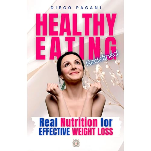 HEALTHY EATING REDEFINED by Diego Pagani