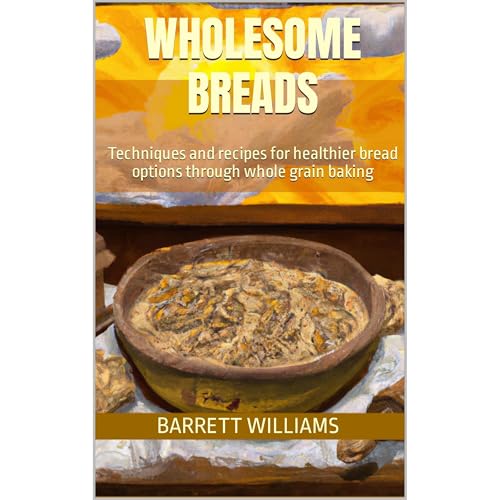 Wholesome Breads by Barrett Williams