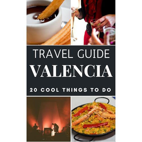 Valencia Travel Guide 2024: Top 20 Local Places You Can't Miss in Valencia Spain