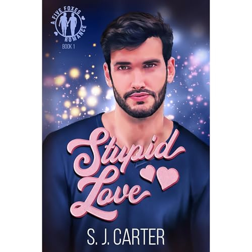 Stupid Love by S.J. Carter