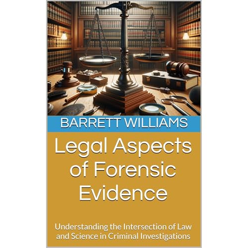 Legal Aspects of Forensic Evidence