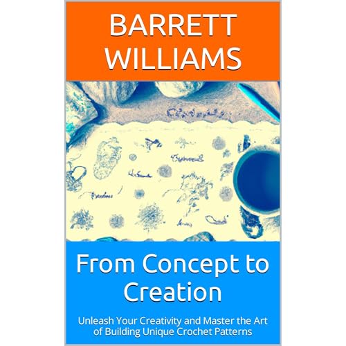From Concept to Creation by Barrett Williams