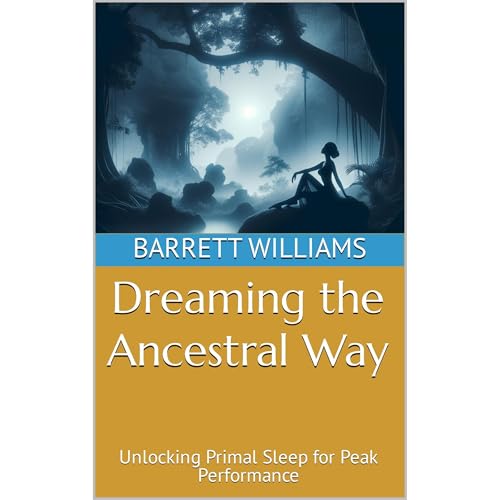 Dreaming the Ancestral Way by Barrett Williams