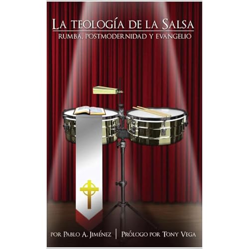 La teología de la Salsa by Pablo A Jimenez