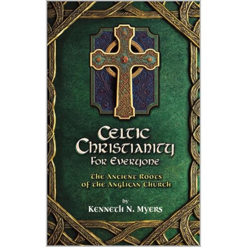 Celtic Christianity for Everyone by Kenneth Myers