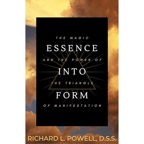 Essence Into Form by Richard L. Powell DSS