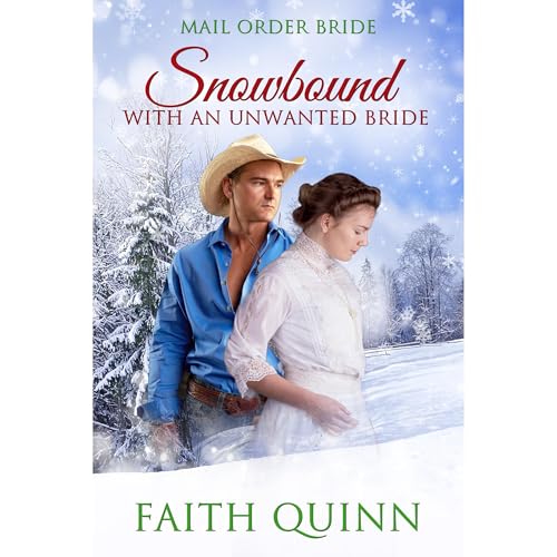 Snowbound With An Unwanted Bride by Faith Quinn