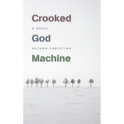 The Crooked God Machine by Autumn Christian