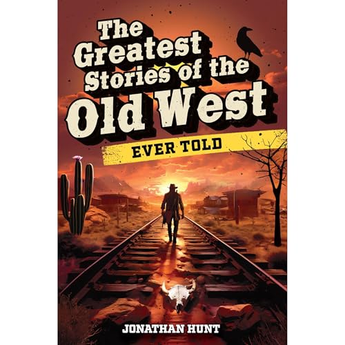 The Greatest Stories of the Old West Ever Told