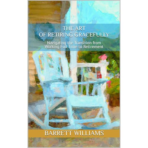 The Art of Retiring Gracefully by Barrett Williams