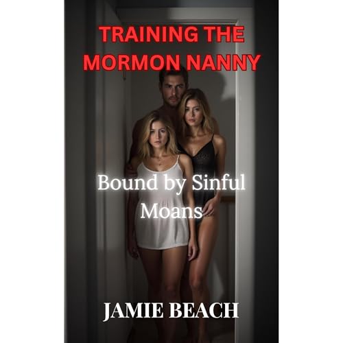 Training the Mormon Nanny: Bound by Sinful Moans