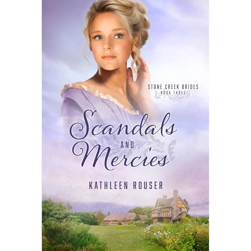 Scandals and Mercies by Kathleen Rouser