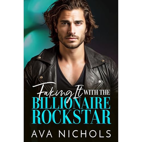 Faking It with the Billionaire Rockstar