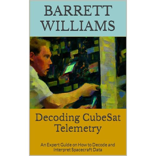 Decoding CubeSat Telemetry by Barrett Williams