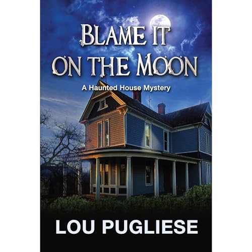 Blame it on the Moon by Lou Pugliese