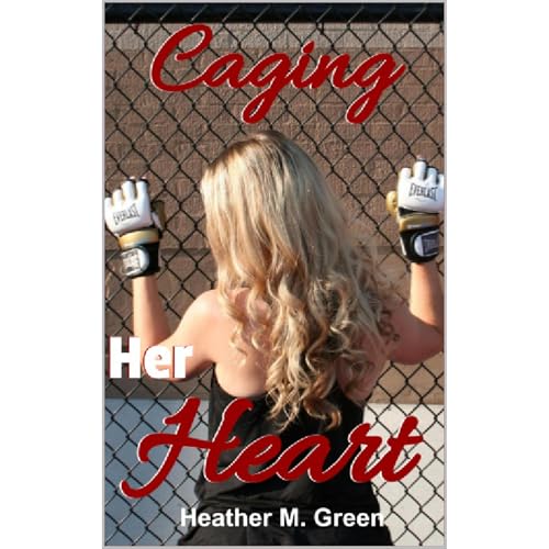 Caging Her Heart by Heather M. Green
