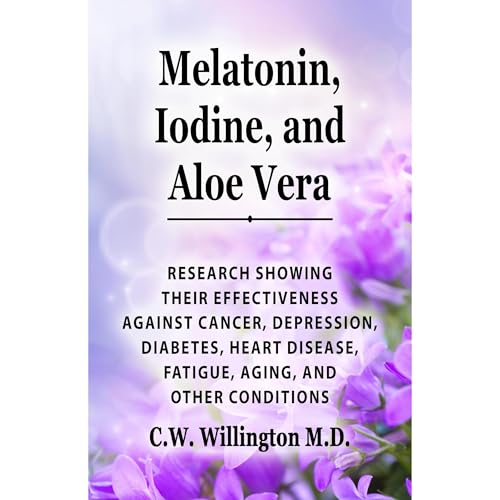 Melatonin, Iodine, and Aloe vera