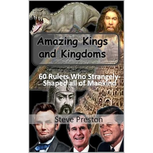 Amazing Kings and Kingdoms by STEVE PRESTON