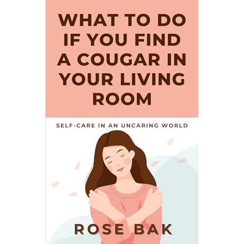 What to Do If You Find a Cougar in Your Living Room by Rose Bak