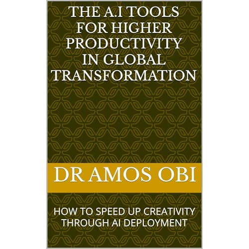 THE A.I TOOLS FOR HIGHER PRODUCTIVITY IN GLOBAL TRANSFORMATION