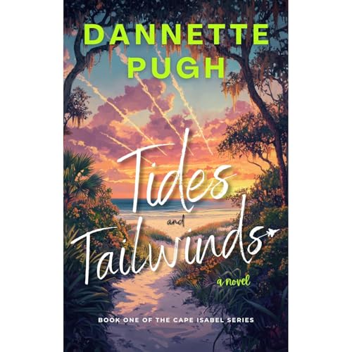 Tides and Tailwinds by Dannette Pugh