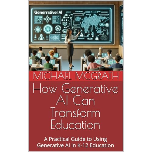 How Generative AI Can Transform Education by Michael McGrath