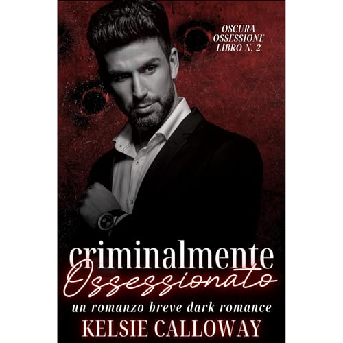 Criminalmente Ossessionato by Kelsie Calloway