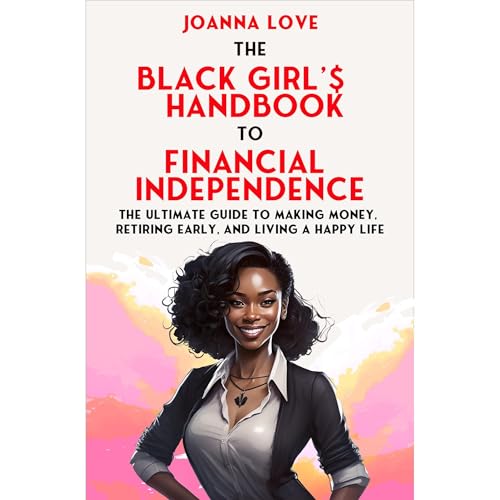 The Black Girl's Handbook to Financial Independence