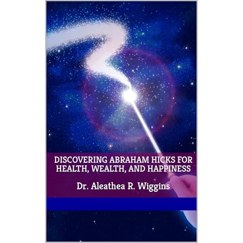 Discovering Abraham Hicks for Health, Wealth, and Happiness