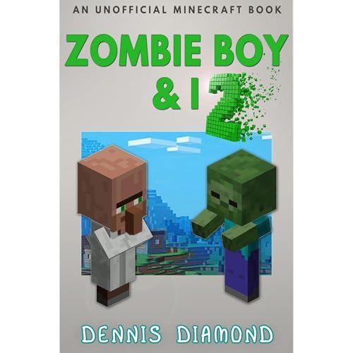 Zombie Boy & I - Book 2 (An Unofficial Minecraft Book)