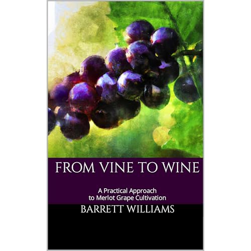 From Vine to Wine by Barrett Williams