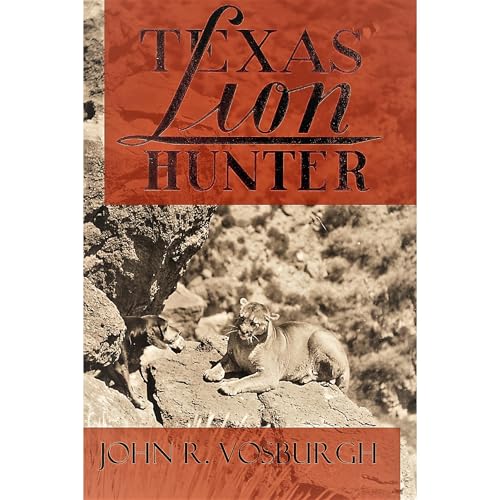 Texas Lion Hunter by John R. Vosburgh