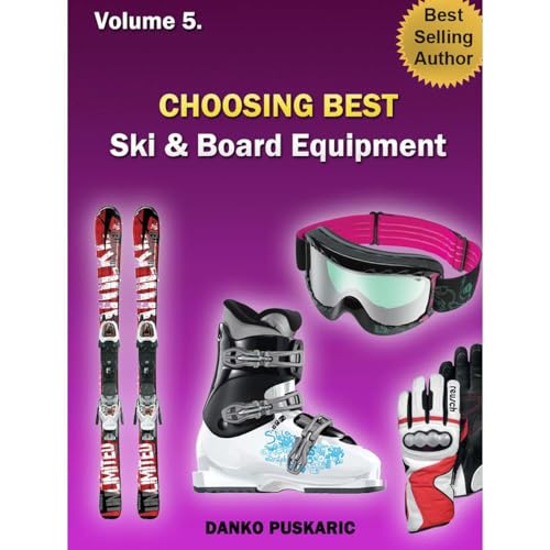 Choosing Best Ski & Board Equipment - The Truth About Skiing Volume 5