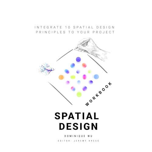 Spatial Design Workbook by Dominique Wu