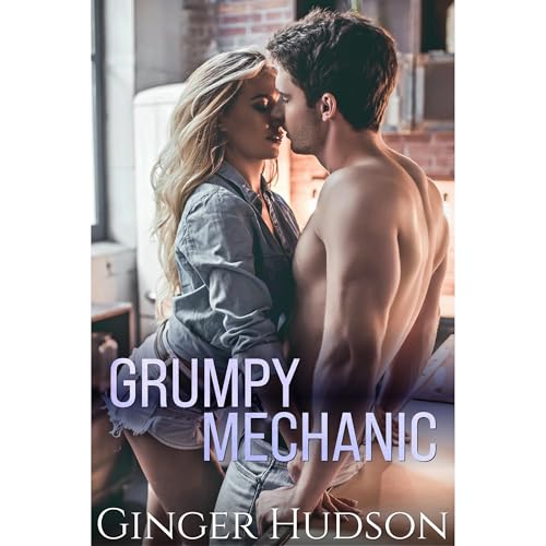 Grumpy Mechanic by Ginger Hudson