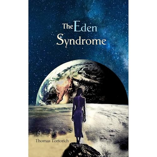 The Eden Syndrome by Thomas Tortorich
