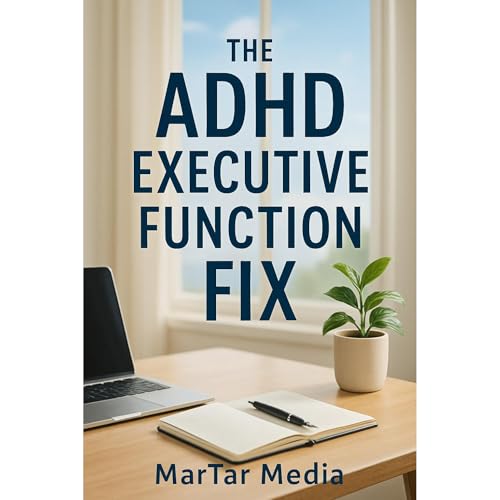 The ADHD Executive Function Fix