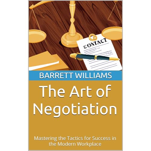 The Art of Negotiation by Barrett Williams