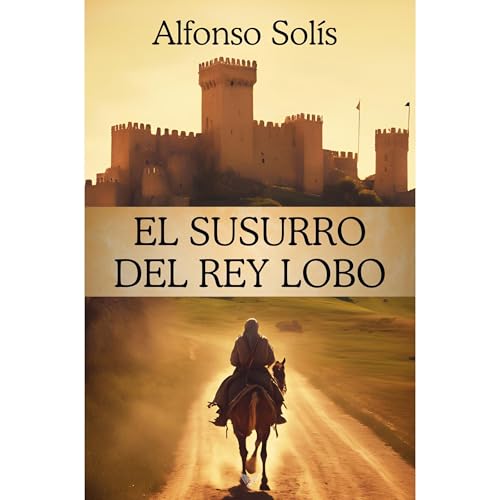 El Susurro del Rey Lobo by Alfonso Solís